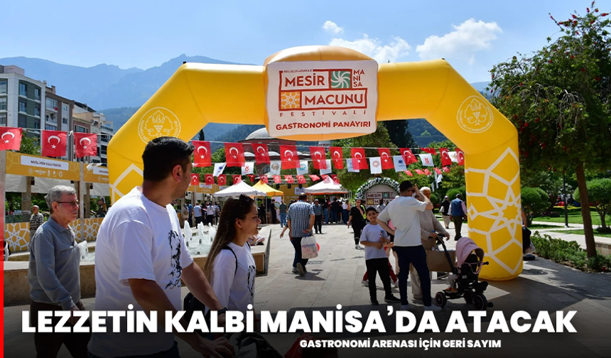 Lezzetin kalbi Manisa’da atacak: Gastronomi Arenası için geri sayım