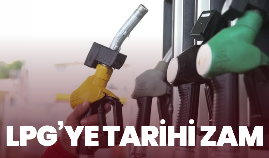 LPG’ye Tarihi Zam: Tek Gecede 4,50 Tl Arttı, Motorin 80 Lirayı Aştı