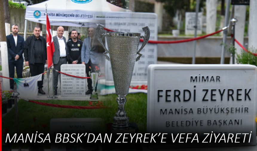 Manisa BBSK’dan Zeyrek’e vefa ziyareti