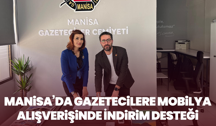 Manisa’da Gazetecilere Mobilya Alışverişinde İndirim Desteği
