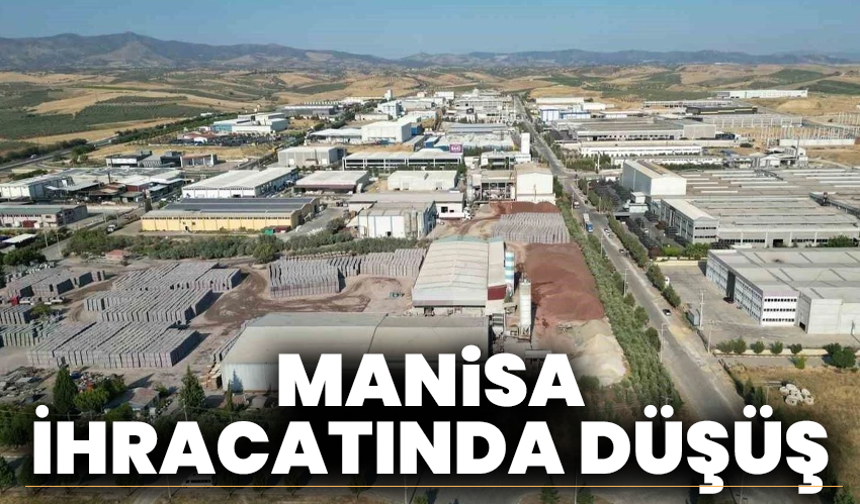 Manisa İhracatında Düşüş