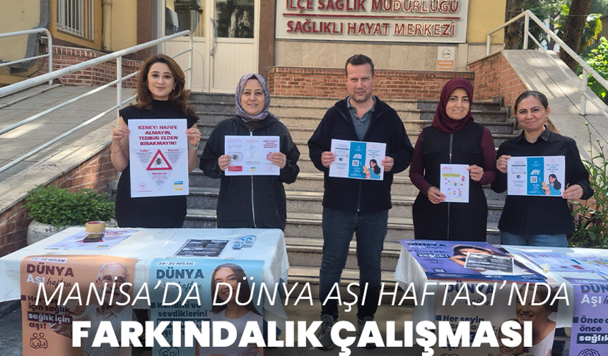 Manisa’da Dünya Aşı Haftası’nda farkındalık çalışması