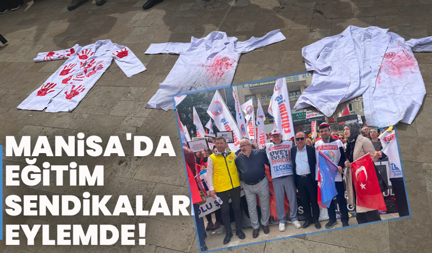 Manisa'da Eğitim Sendikaları Eylemde! 2 Gün İş Bıraktılar