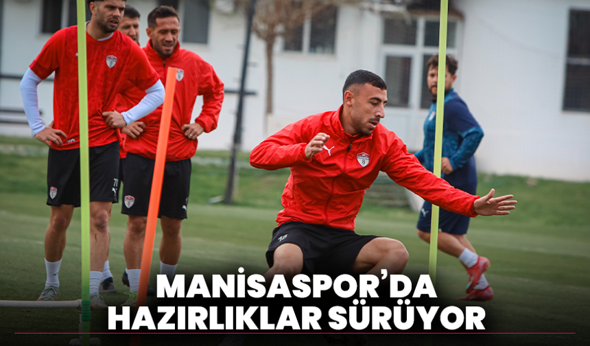 Manisaspor’da Hazırlıklar Sürüyor