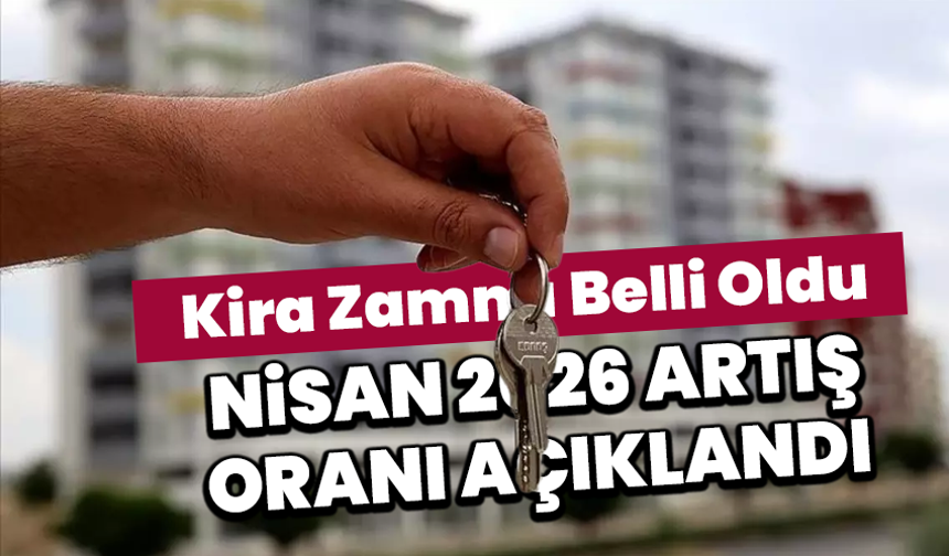 Kira Zammı Belli Oldu: Nisan 2026 Artış Oranı Açıklandı