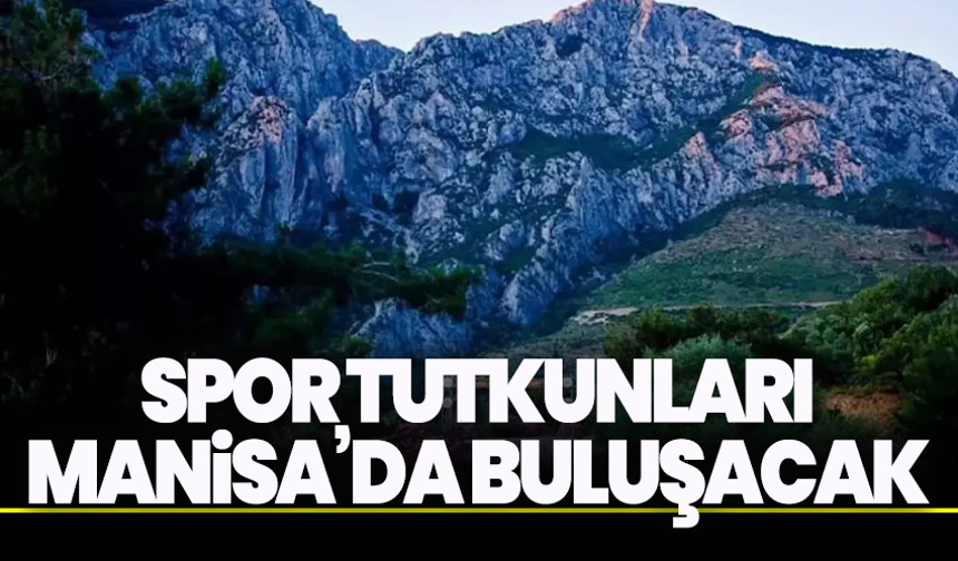 Spor Tutkunları Manisa’da Buluşacak