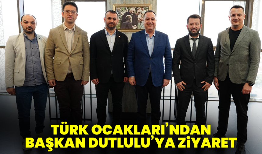 Türk Ocakları’ndan Başkan Dutlulu’ya ziyaret