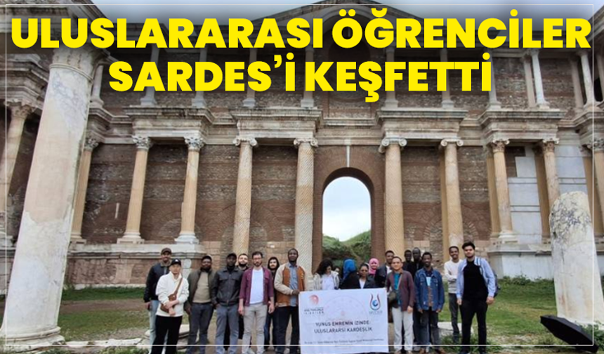Uluslararası Öğrenciler Sardes’i Keşfetti