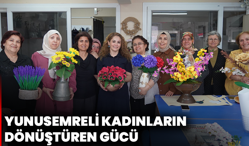 Yunusemreli Kadınların Dönüştüren Gücü