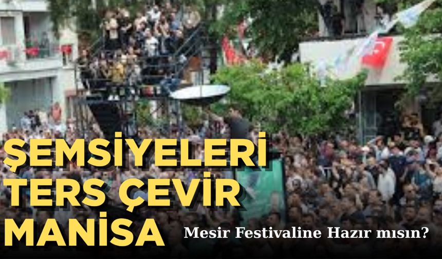 Manisa Dikkat! Bugün Gökten Mesir Yağacak