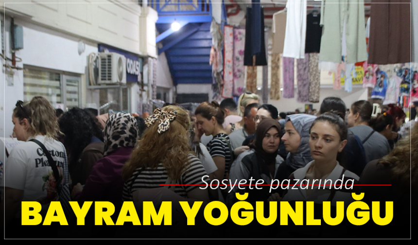 Sosyete pazarında bayram yoğunluğu yaşanıyor