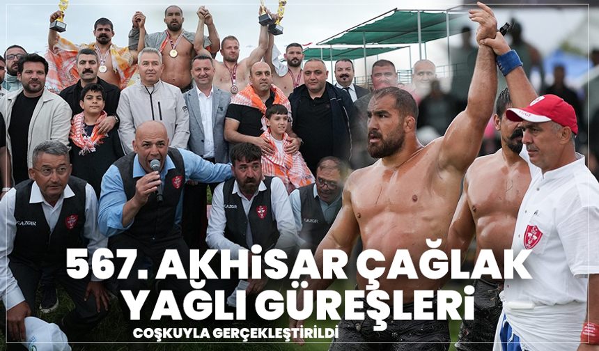 567. Akhisar Çağlak Yağlı Güreşleri Coşkuyla Gerçekleştirildi