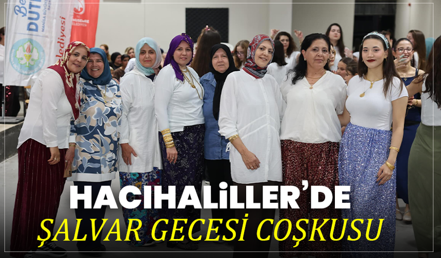 Hacıhaliller’de Şalvar Gecesi Coşkusu