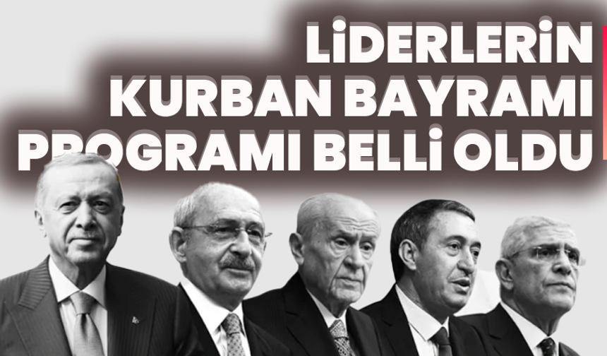 Liderlerin Kurban Bayramı programı belli oldu