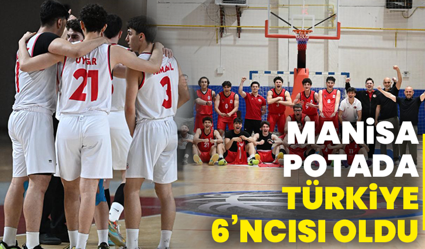 Manisa potada Türkiye 6’ncısı oldu