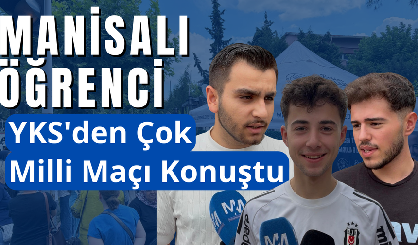 Manisalı Öğrenci Sınavdan Çok Milli Maça Üzüldü