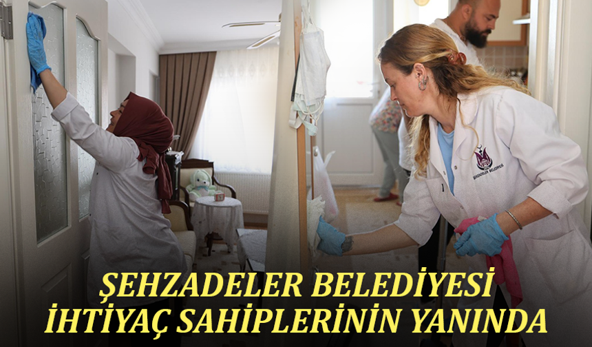 Şehzadeler’de Evde Temizlik Hizmetleri İhtiyaç Sahiplerinin Yanında