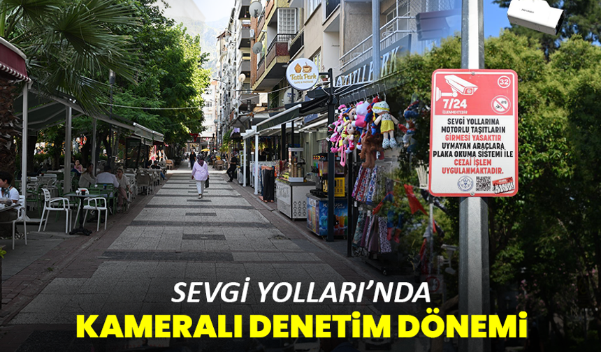 Sevgi Yolları’nda Kameralı Denetim Dönemi