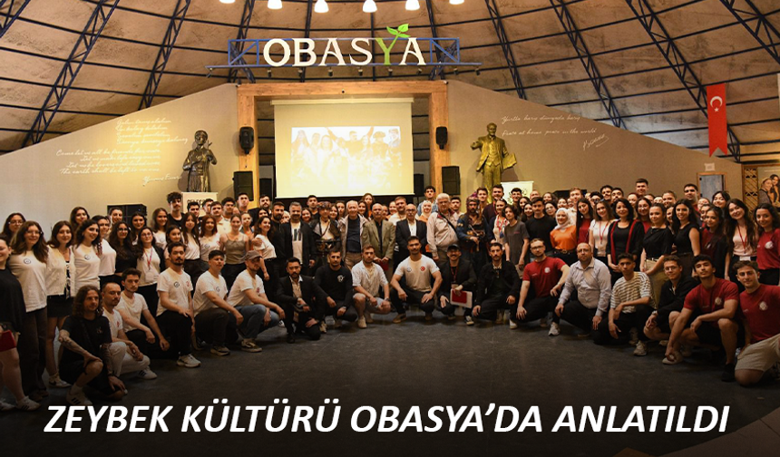 Zeybek Kültürü Obasya’da Anlatıldı