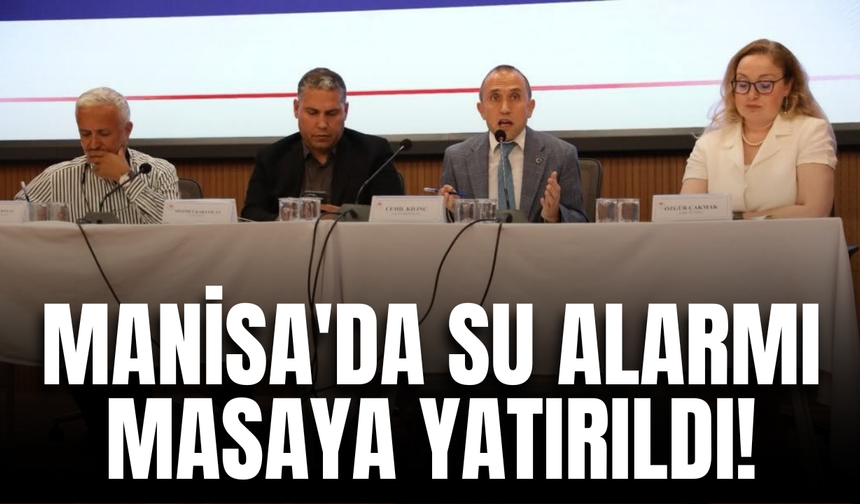 Manisa'da Su Alarmı Masaya Yatırıldı!