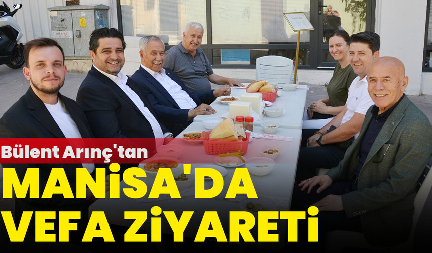 Bülent Arınç'tan Manisa'da Vefa Ziyareti