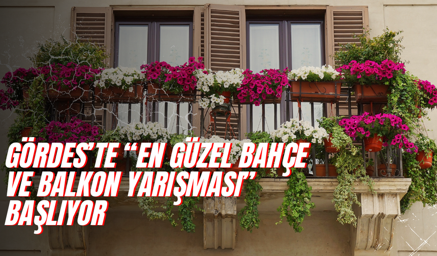 Manisa'da Balkonlar Yarışacak!