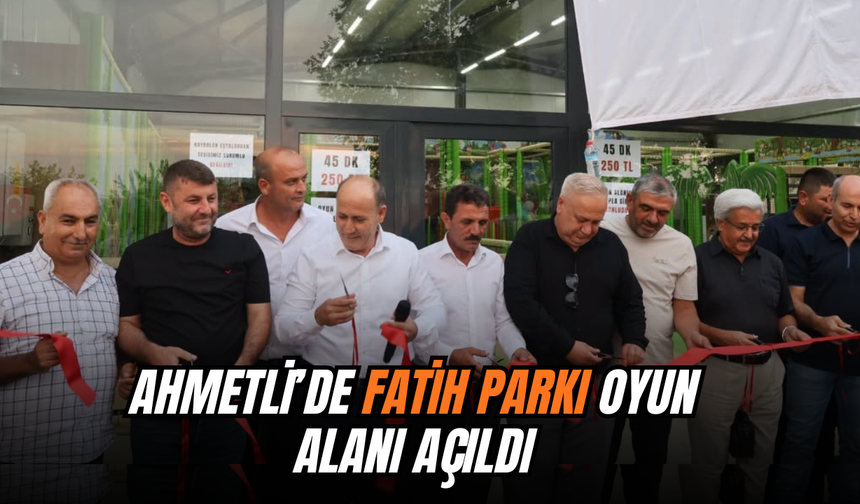 Ahmetli’de Fatih Parkı Oyun Alanı Coşkuyla Açıldı