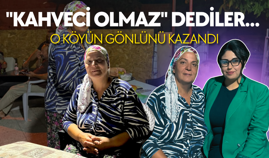 "Kahveci Olmaz" Dediler... O Köyün Gönlünü Kazandı