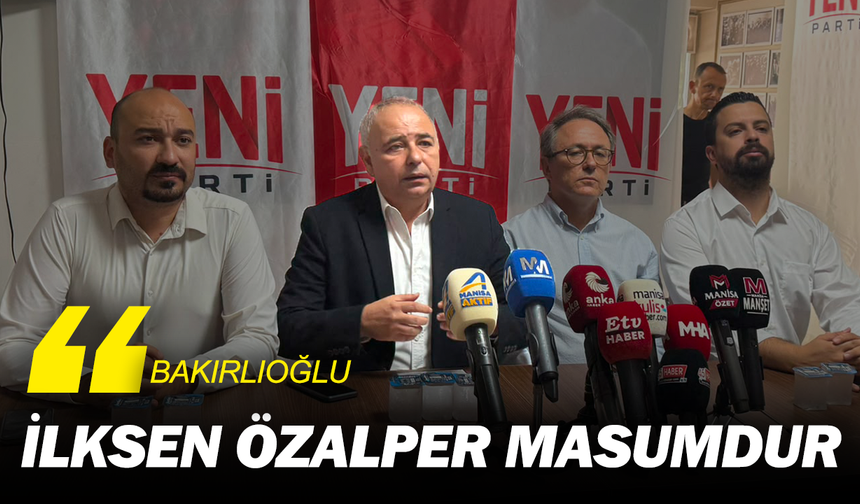 Bakırlıoğlu’ndan İlksen Özalper’in tutuklanmasına tepki:“İlksen Özalper masumdur”