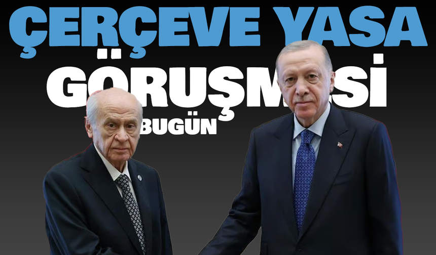 Cumhurbaşkanı Erdoğan ile Bahçeli Bugün Bir Araya Gelecek