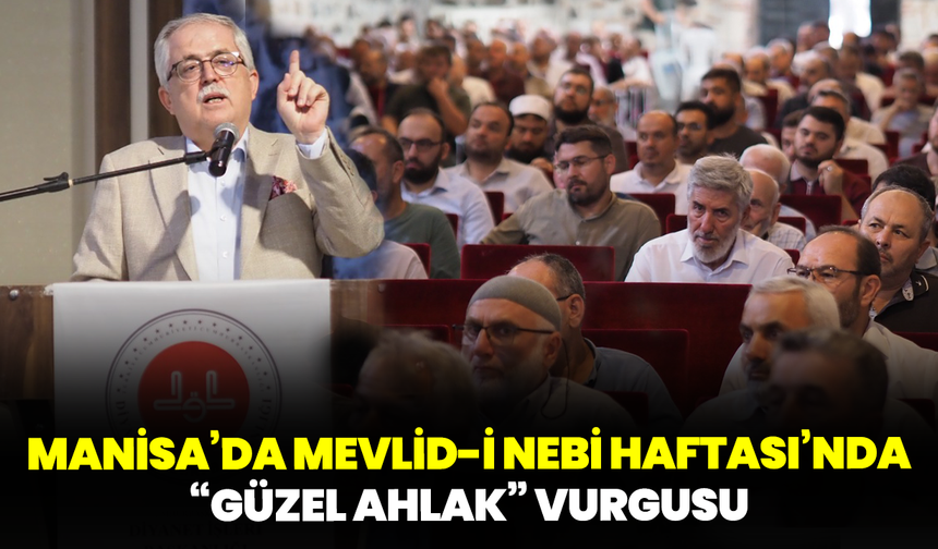 Manisa’da Mevlid-i Nebi Haftası’nda “Güzel Ahlak” vurgusu