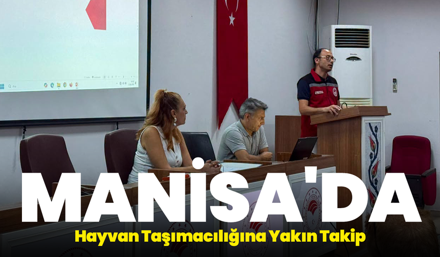 Manisa'da Hayvan Taşımacılığına Yakın Takip