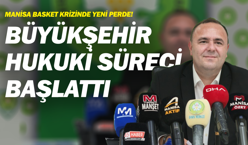 Manisa Basket Krizinde Yeni Perde! Büyükşehir Hukuki Süreci Başlattı