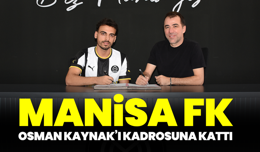 Manisa FK, Osman Kaynak’ı Kadrosuna Kattı