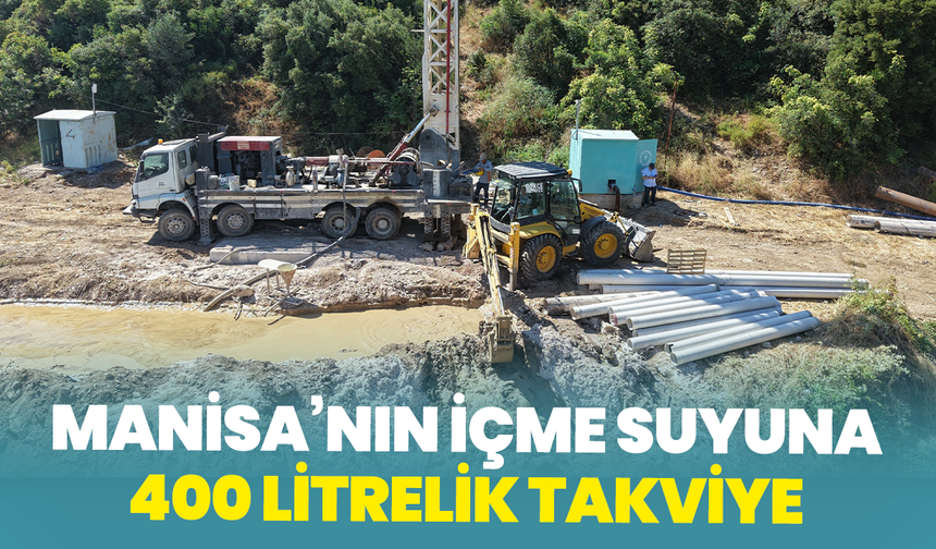 MASKİ’den Manisa’nın İçme Suyuna Saniyede 400 Litrelik Takviye