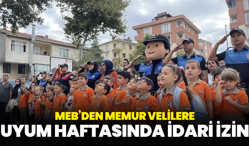 MEB’den memur velilere uyum haftasında idari izin