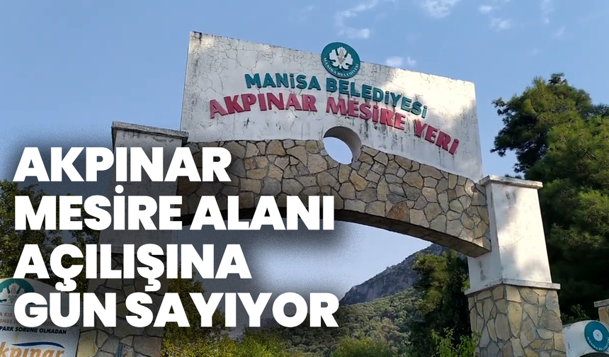 Akpınar Mesire Alanı Açılışına Gün Sayıyor
