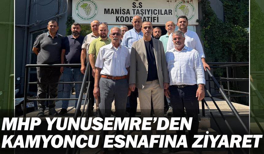 MHP Yunusemre’den kamyoncu esnafına ziyaret