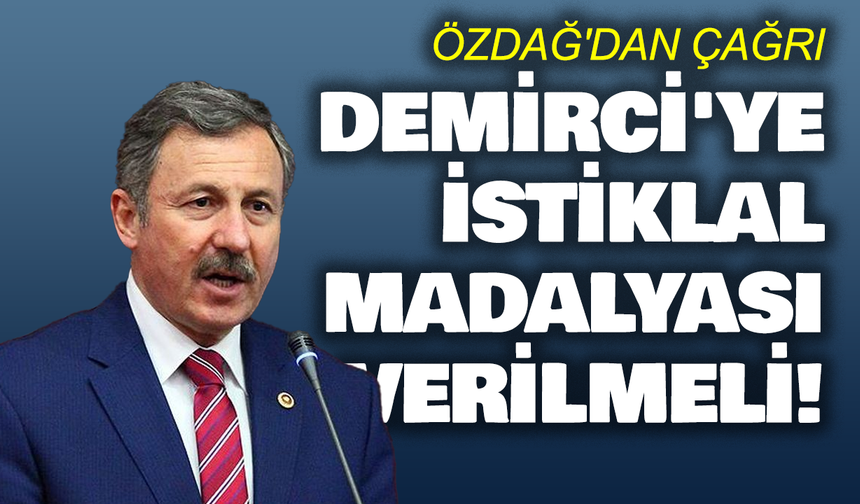 Demirci'nin İstiklal Madalyası Talebi Yeniden TBMM Gündeminde