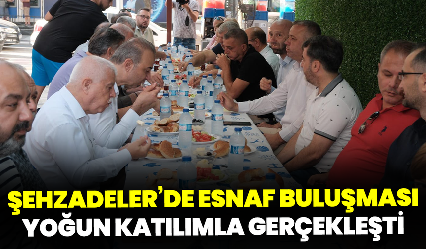 Şehzadeler’de Esnaf Buluşması Yoğun Katılımla Gerçekleşti