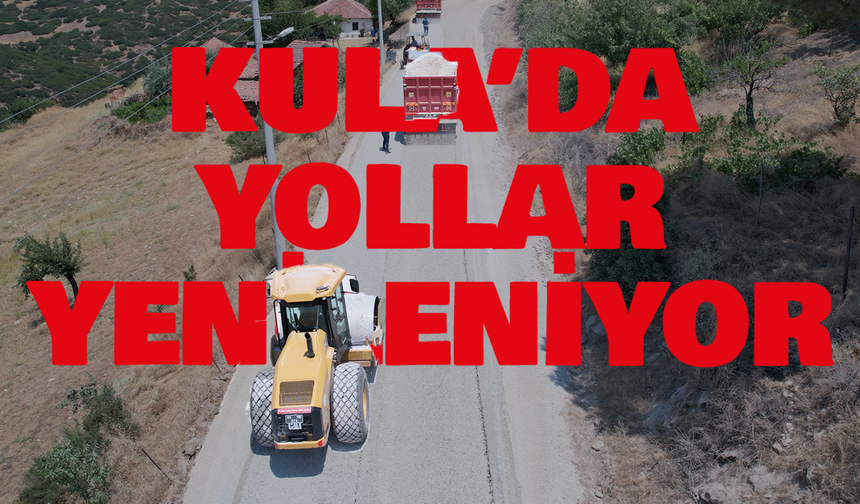 Manisa Büyükşehir’den Kula’da 12,5 Kilometrelik Yol Hamlesi