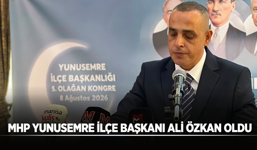 MHP Yunusemre İlçe Başkanı Ali Özkan oldu
