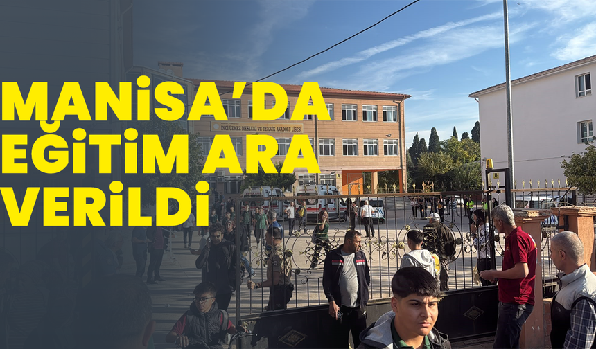 Manisa’daki saldırının ardından eğitime ara verildi