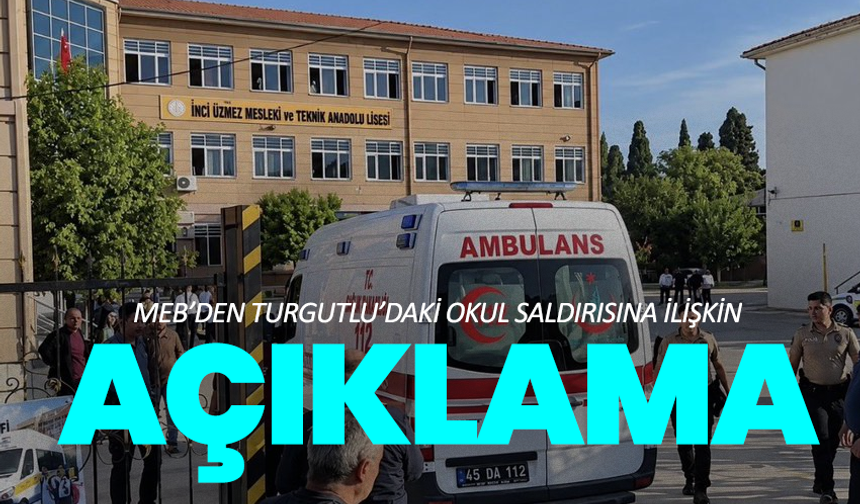 MEB’den Turgutlu’daki okul saldırısına ilişkin açıklama