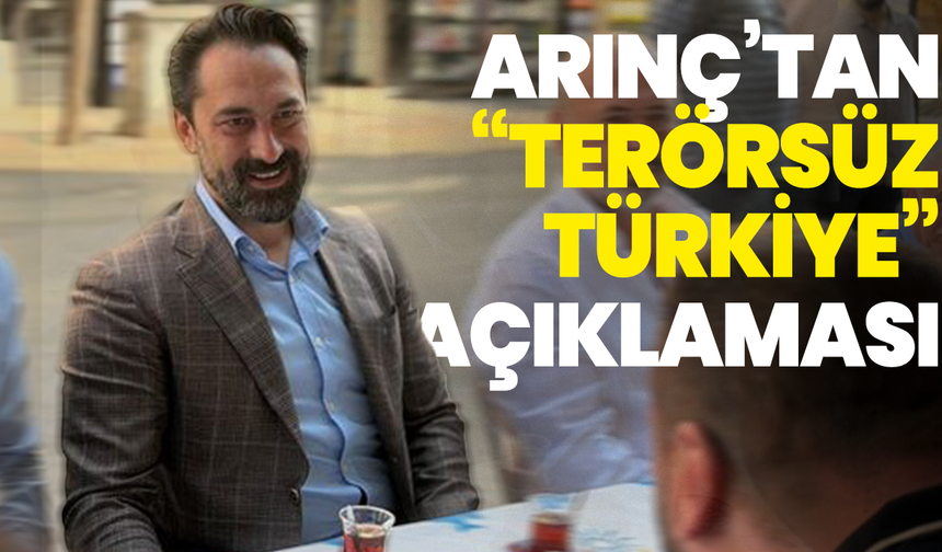 Ahmet Mücahit Arınç’tan “Terörsüz Türkiye” Açıklaması