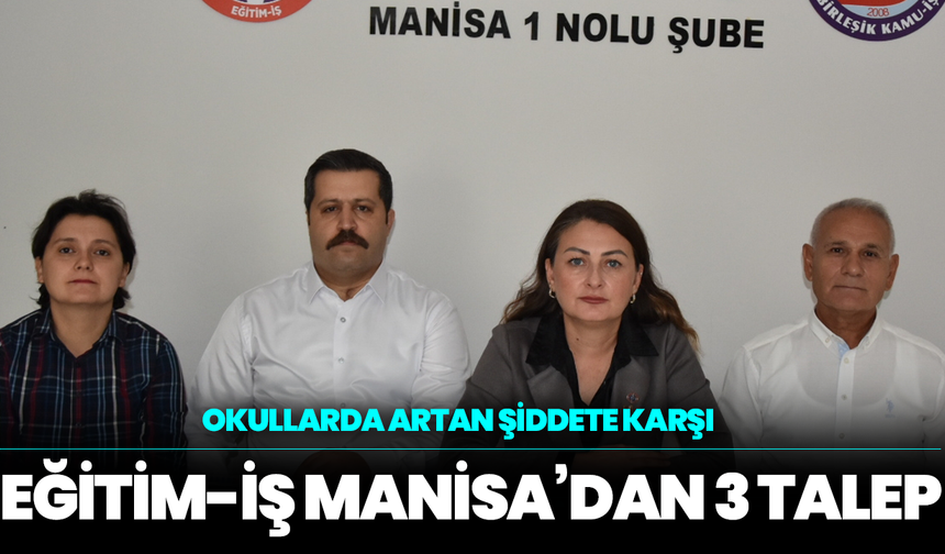 Okullarda Artan Şiddete Karşı Eğitim-İş Manisa’dan 3 Talep