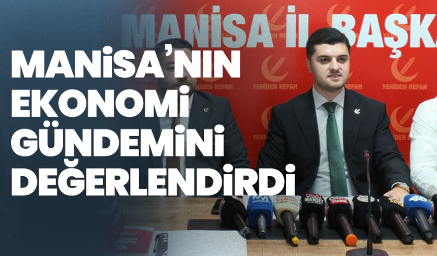İzci, Manisa’nın ekonomi gündemini değerlendirdi