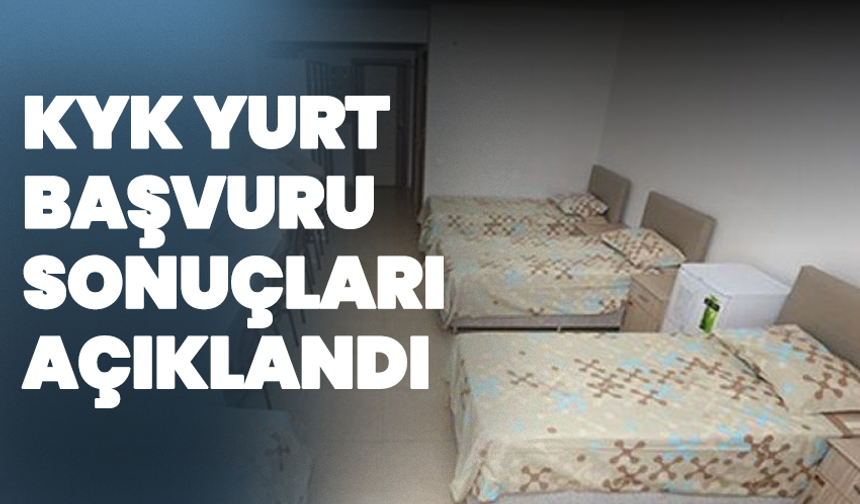 KYK Yurt Başvuru Sonuçları Açıklandı