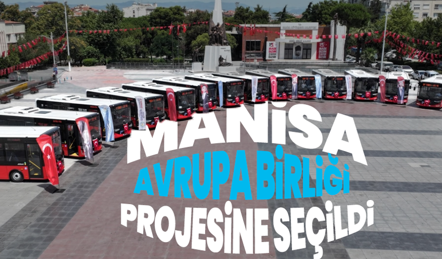 Manisa, Avrupa Birliği Projesine Seçildi