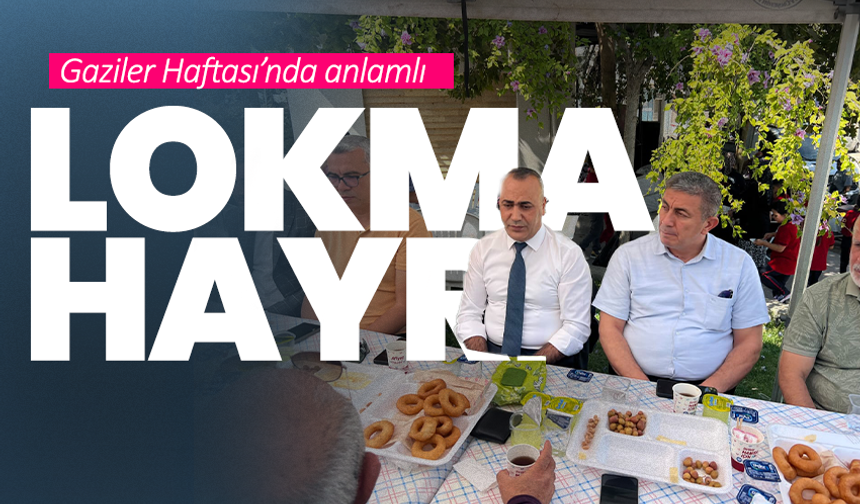 Gaziler Haftası’nda anlamlı lokma hayrı
